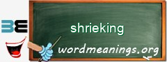 WordMeaning blackboard for shrieking